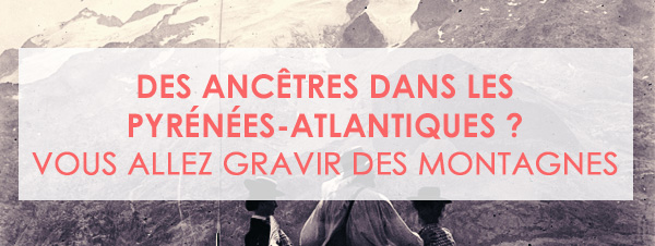 Des ancêtres dans les Pyrénées-Atlantiques