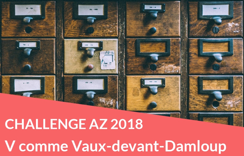 Challenge AZ 2018 : V comme Vaux-devant-Damloup