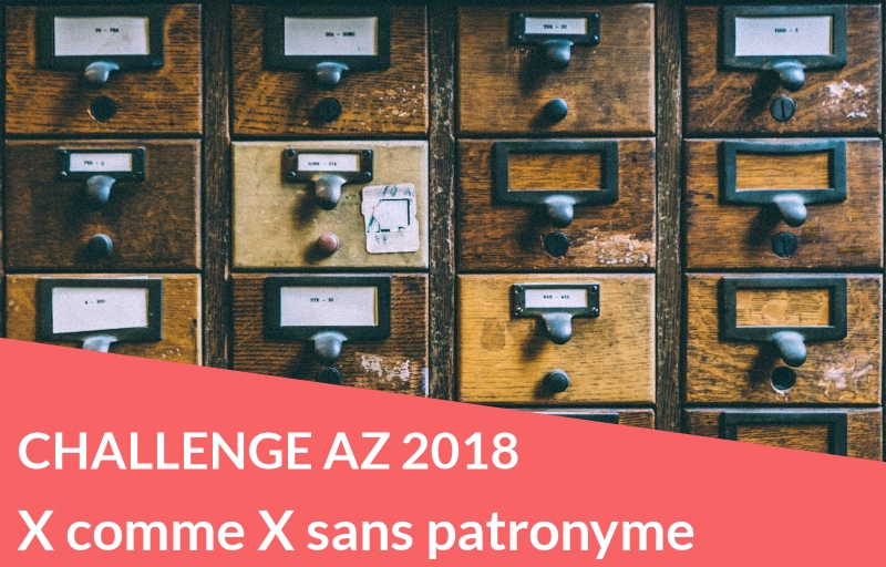 Challenge AZ 2018 : X comme X toutes les personnes sans patronyme…