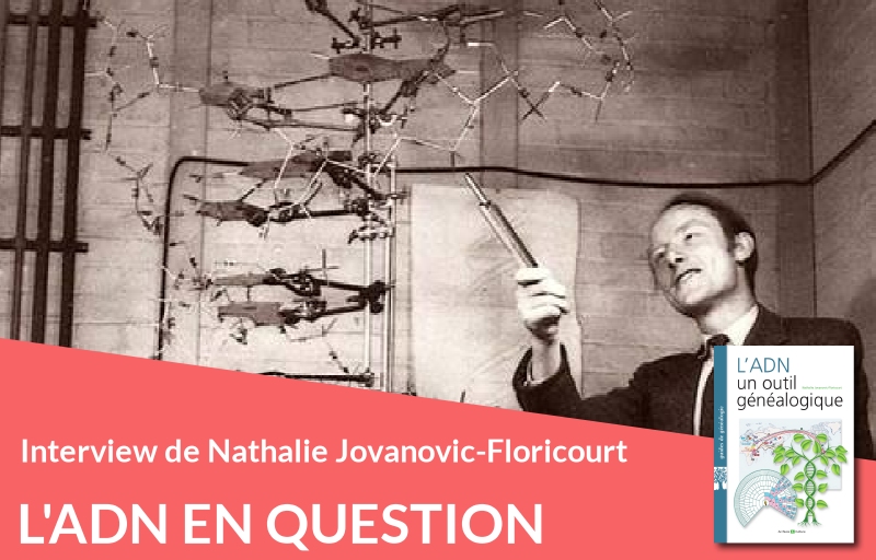 Interview de Nathalie Jovanovic-Floricourt auteur de l’ADN un outil généalogique