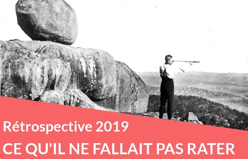 Ce qu’il ne fallait pas rater en 2019 Ce qu’il ne fallait pas rater en 2019