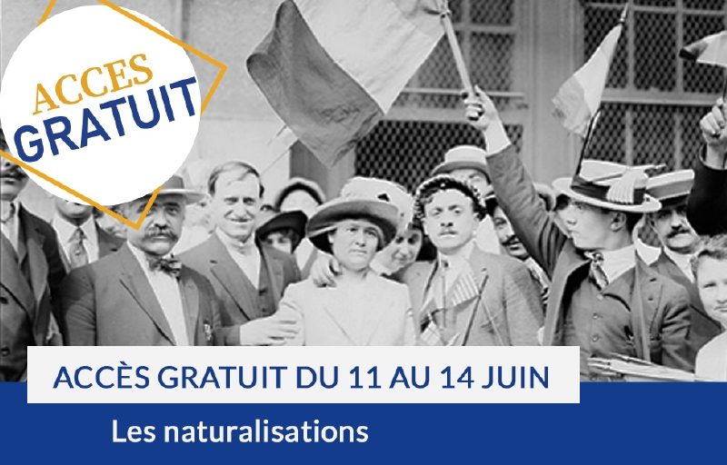 Accès gratuit du 11 au 14 juin : les naturalisations