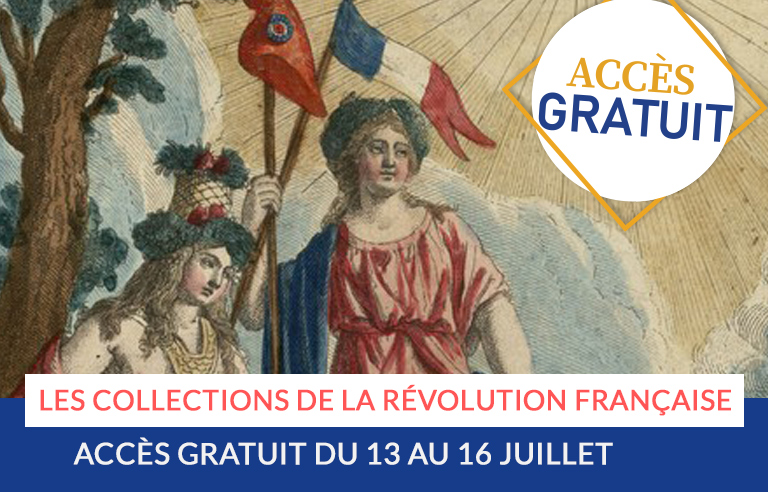 Gratuit du 13 au 16 juillet : collections Révolution Française